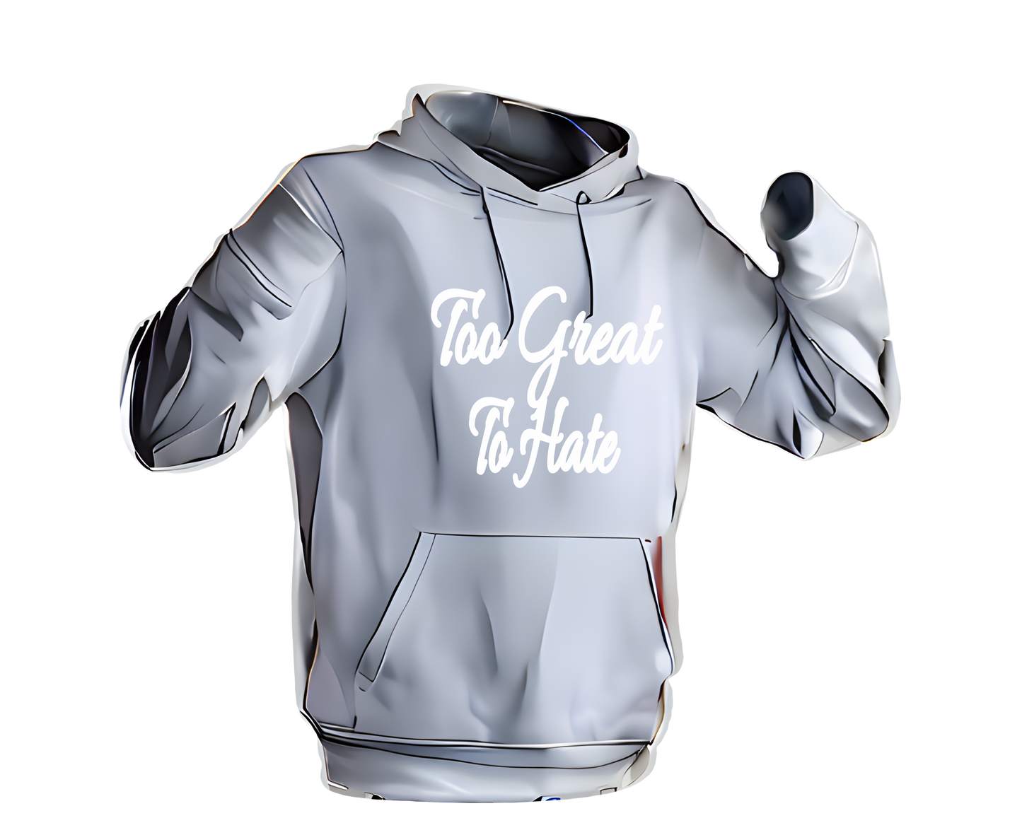 Too Great To Hate Hoodie