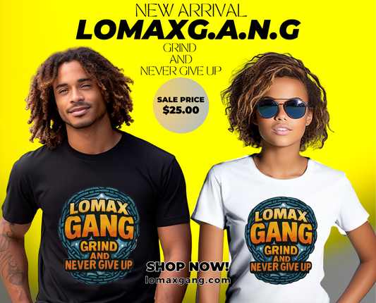 Lomaxgang Grind And Never Give up vintage